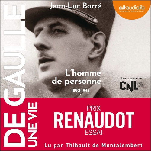audiobook cover of De Gaulle - Une vie : tome 1 - L'homme de personne 1890 - 1944, by Jean-Luc Barré