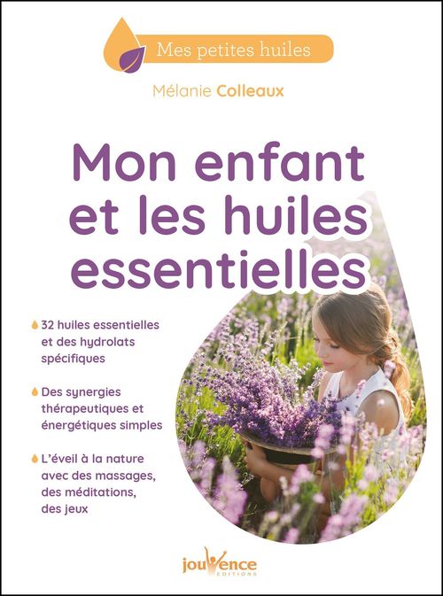 Couverture ebook de Mon enfant et les huiles essentielles, de Mélanie Colleaux