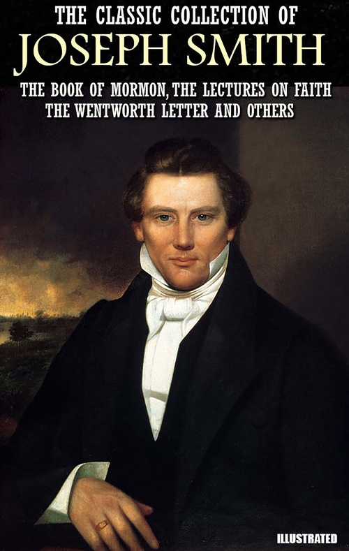 Couverture ebook de The Classic Collection of Joseph Smith. Illustrated, de Joseph Smith