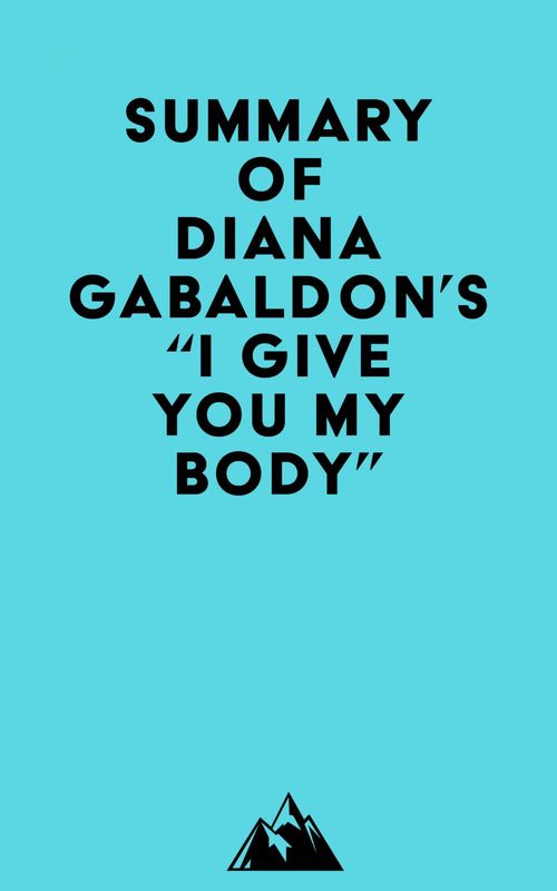 ebook cover of Summary of Diana Gabaldon's "I Give You My Body . . .", by Everest Media