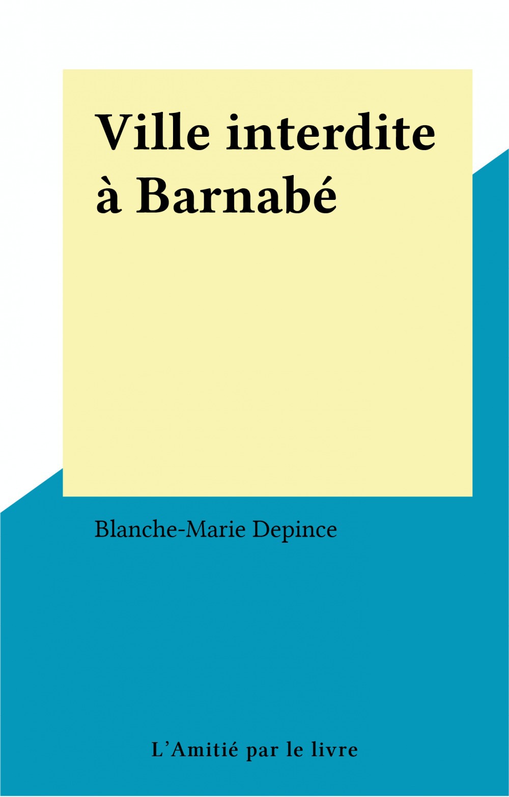 Couverture ebook de Ville interdite à Barnabé, de Blanche-Marie Depince