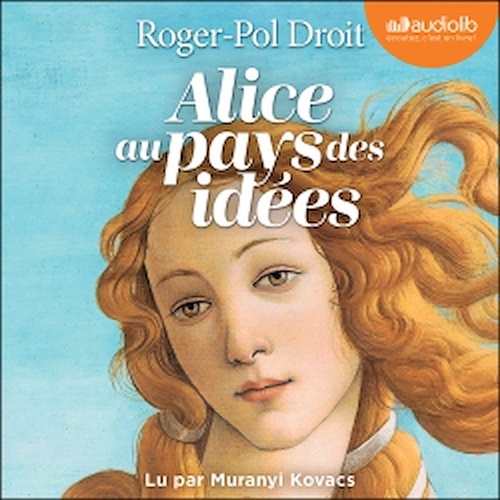 Couverture audiobook de Alice au pays des idées, de Roger-Pol Droit