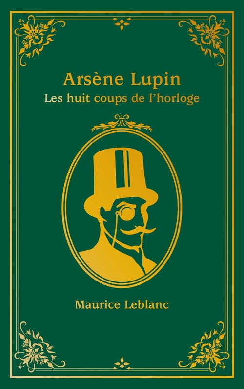 ebook cover of Arsène Lupin - Les Huit coups de l'horloge, by Maurice Leblanc