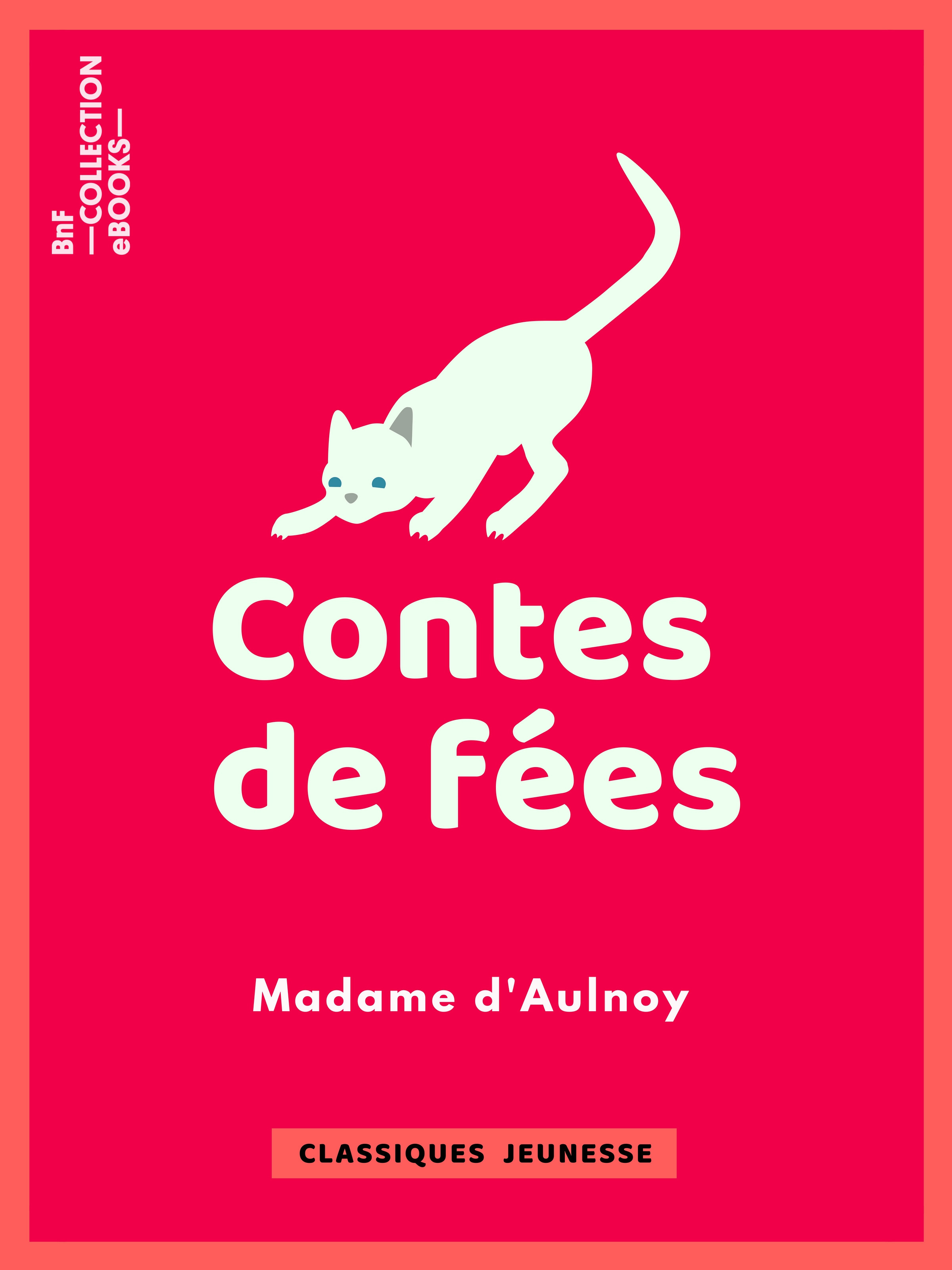 Couverture ebook de Contes de fées : La Belle aux cheveux d'or, L'Oiseau bleu, La Chatte blanche, La Biche au bois, de Bertall, Charles Constant Albert Nicolas D'Arnoux, Madame d'Aulnoy