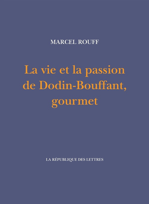 ebook cover of La vie et la passion de Dodin-Bouffant, gourmet, by Marcel Rouff