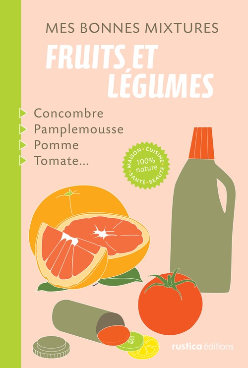 Couverture ebook de Mes bonnes mixtures : fruits et légumes, de Nathalie Cousin