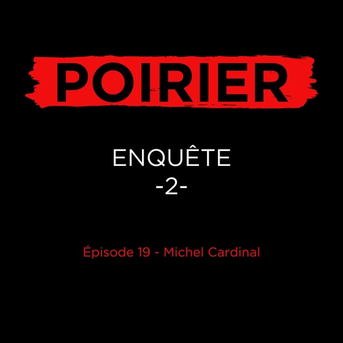 Couverture audiobook de Poirier enquête épisode 19: Michel Cardinal, de Johanne De Bellefeuille