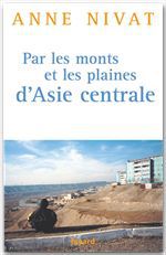 Couverture ebook de Par les monts et les plaines d'Asie centrale, de Anne Nivat
