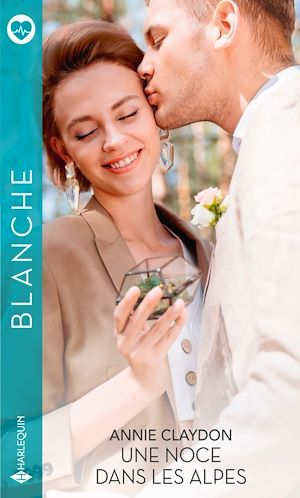 Couverture ebook de Une noce dans les Alpes, de Annie Claydon