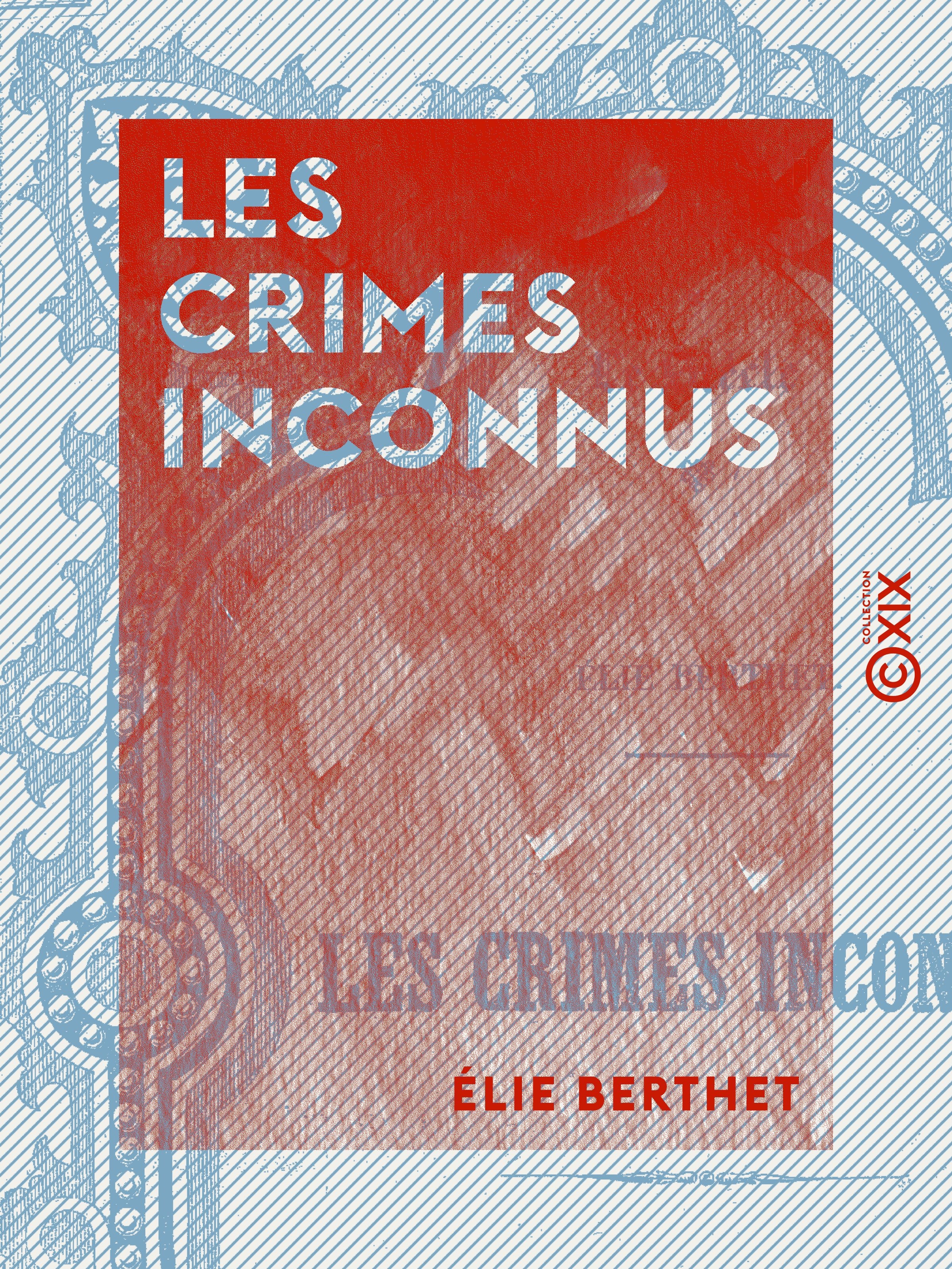 Couverture ebook de Les Crimes inconnus, de Elie Berthet