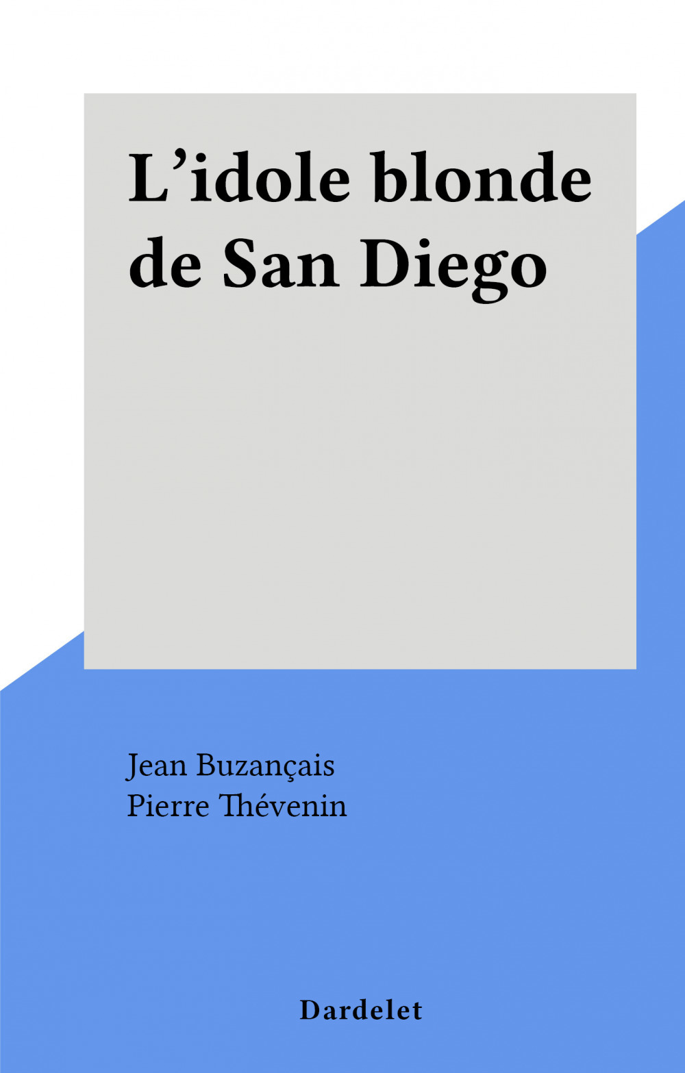 Couverture ebook de L'idole blonde de San Diego, de Jean Buzancais