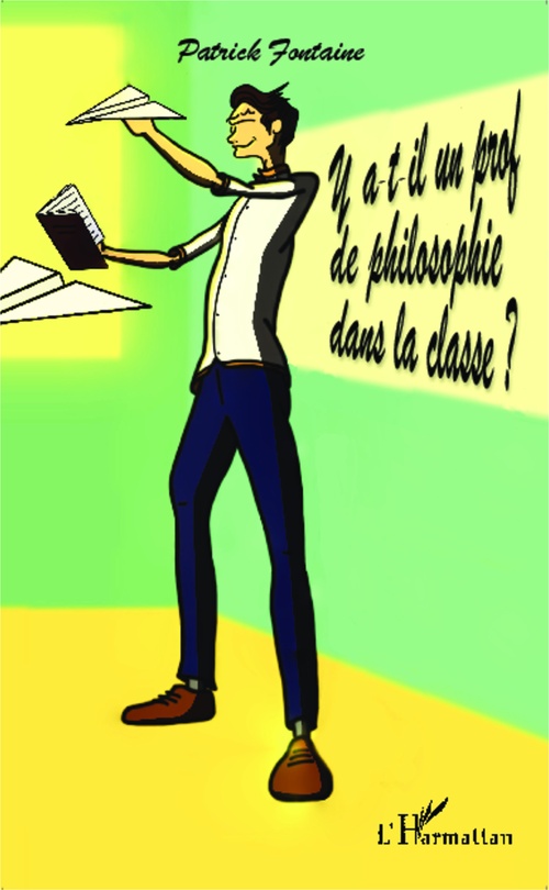 Couverture ebook de Y a-t-il un prof de philosophie dans la classe ?, de Patrick Fontaine