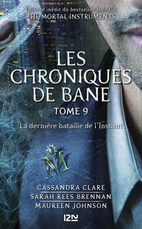 ebook cover of The Mortal Instruments - Les Chroniques de Bane tome 9, by Sarah Rees Brennan, Cassandra Clare, Maureen Johnson