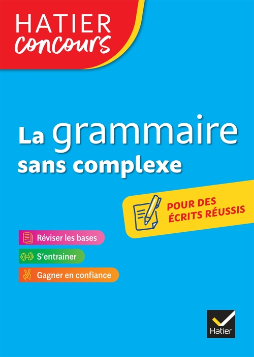 Couverture ebook de Hatier concours - La grammaire sans complexe, de Micheline Cellier, Roland Charnay, Michel Mante, Viviane Marzouk, Françoise Demougin