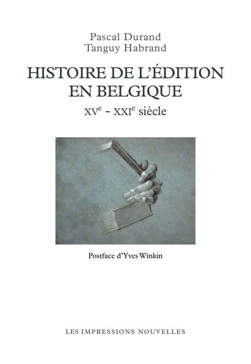 ebook cover of Histoire de l'édition en Belgique, by Pascal Durand, Tanguy Habrand