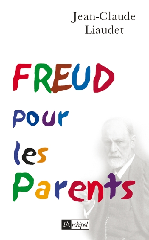 ebook cover of Freud pour les parents, by Jean-claude Liaudet