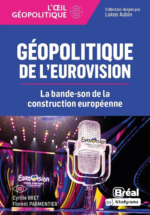Couverture ebook de Géopolitique de l'Eurovision : La bande-son de la construction européenne, de Cyrille Bret, Florent Parmentier
