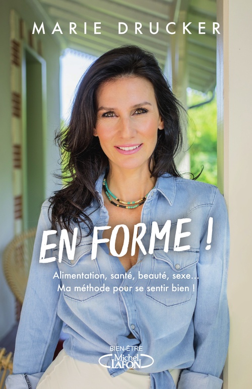 Couverture ebook de En forme ! - Alimentation, santé, beauté, sexe... Ma méthode pour se sentir (vraiment) bien !, de Marie Drucker