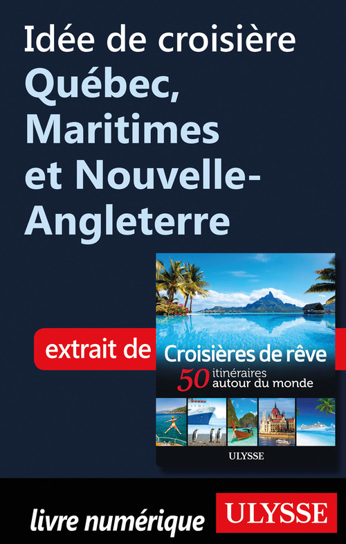 Couverture ebook de Idée de croisière - Québec, Maritimes et Nouvelle-Angleterre, de Collectif