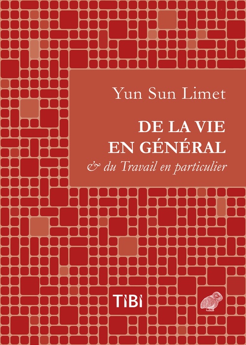 Couverture ebook de De la vie en général et du travail en particulier, de Yun Sun Limet
