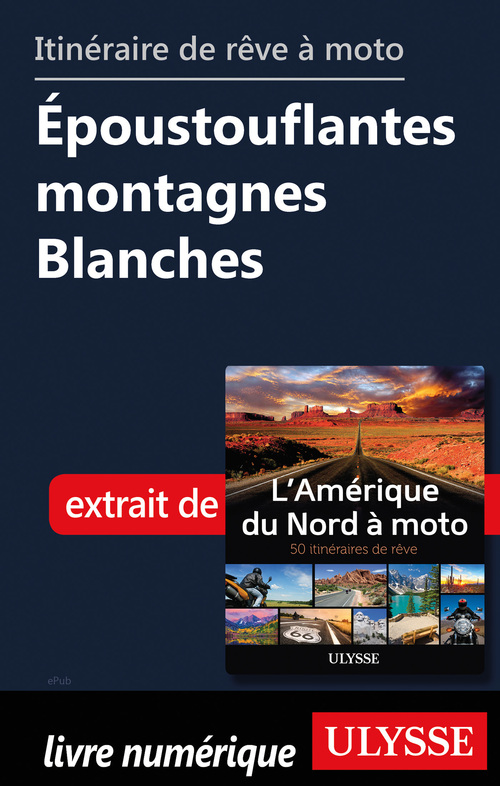 ebook cover of Itinéraire de rêve à moto - Epoustouflantes montagnes Blanches, by Collectif