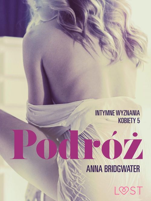 ebook cover of Podróz - Intymne wyznania kobiety 5 - opowiadanie erotyczne, by Anna Bridgwater