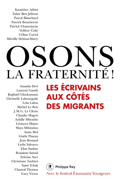 Couverture ebook de Osons la fraternité ! Les écrivains aux côtés des migrants, de Collectif, Patrick Chamoiseau, Michel Le Bris