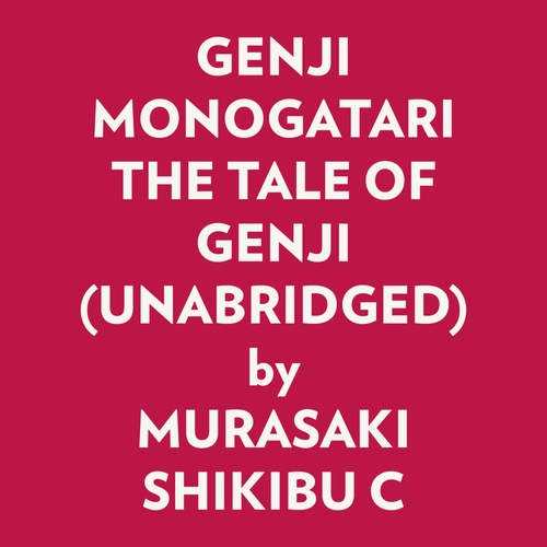 audiobook cover of GENJI MONOGATARI THE TALE OF GENJI (UNABRIDGED), by Murasaki Shikib