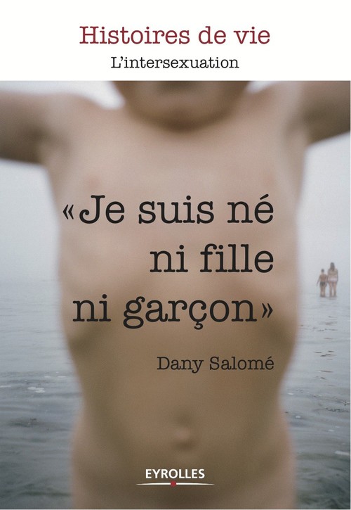 ebook cover of Je suis né ni fille, ni garçon l'intersexuation, by Dany Salomé
