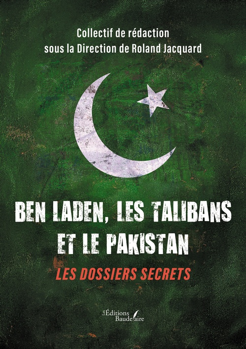 Couverture ebook de Ben Laden, les Talibans et le Pakistan - Les dossiers secrets, de Roland Jacquard