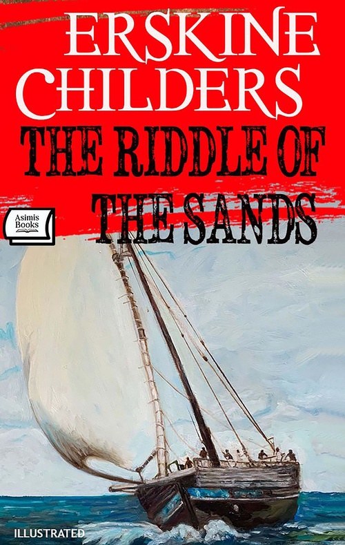 ebook cover of The Riddle of the Sands. Illustrated, by Erskine Childers