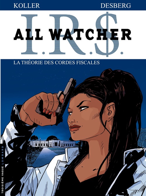 ebook cover of All Watcher - tome 6 - La théorie des cordes fiscales, by Stephen Desberg, Daniel Koller