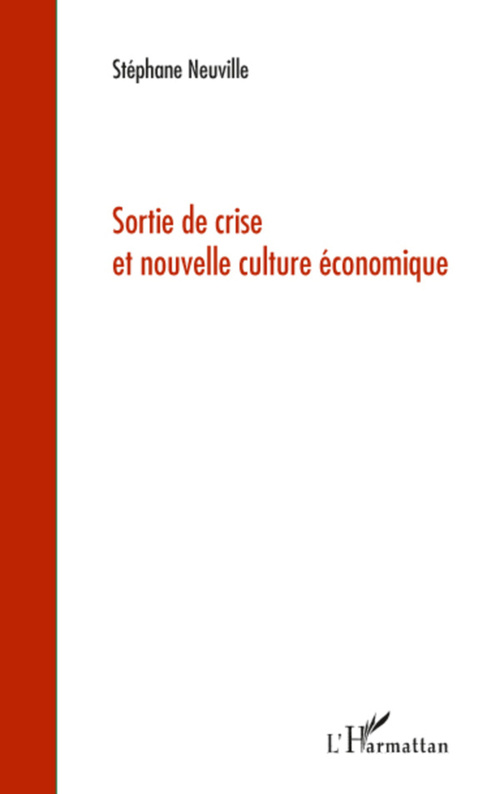 ebook cover of Sortie de crise et nouvelle culture économique, by Stéphane Neuville