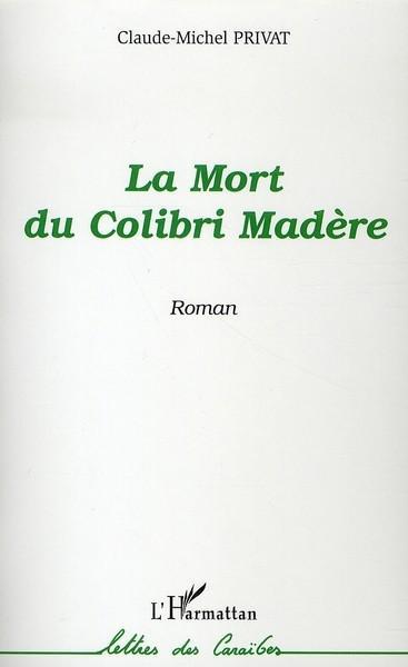 ebook cover of La mort du Colibri Madère, by Claude-michel Privat
