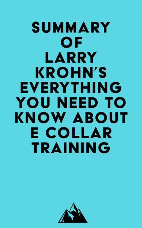 ebook cover of Summary of Larry Krohn's Everything you need to know about E Collar Training, by Everest Media