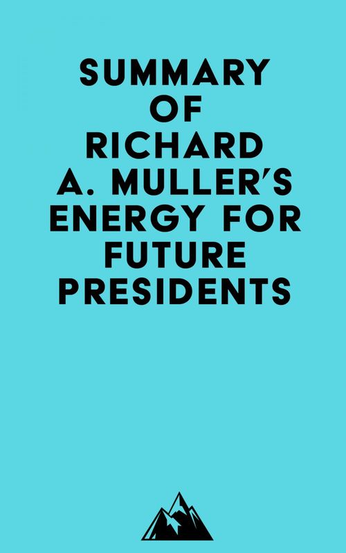 ebook cover of Summary of Richard A. Muller's Energy for Future Presidents, by Everest Media
