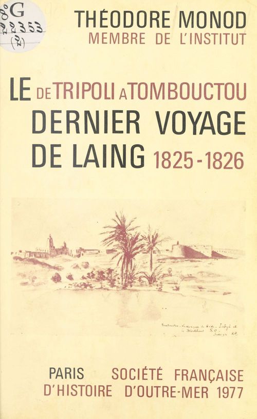 Couverture ebook de De Tripoli à Tombouctou : Le Dernier Voyage de Laing (1825-26), de