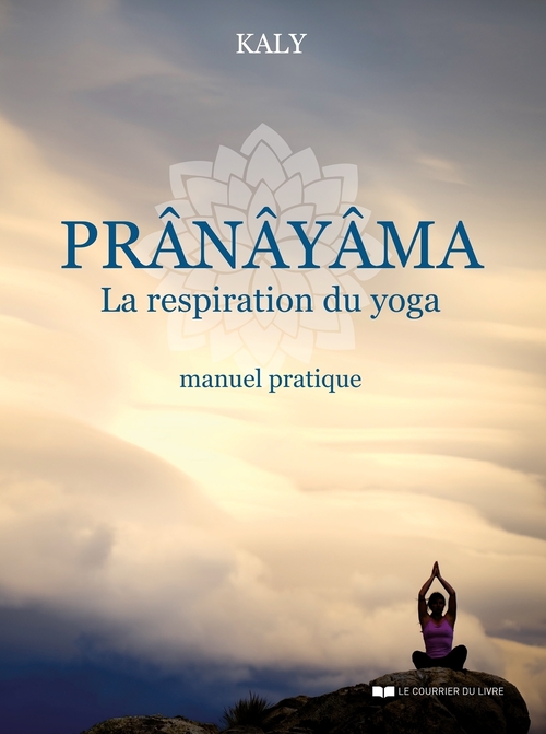 Couverture ebook de Prânâyâma - La respiration du yoga, de  Kaly