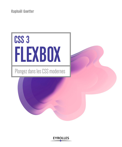 Couverture ebook de CSS 3 Flexbox, de Raphaël Goetter
