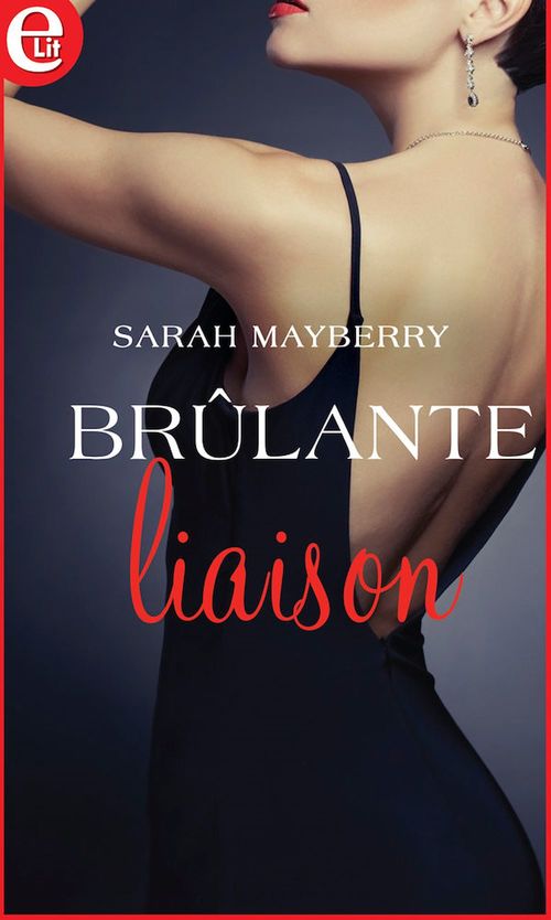 Couverture ebook de Brûlante Liaison, de Sarah Mayberry