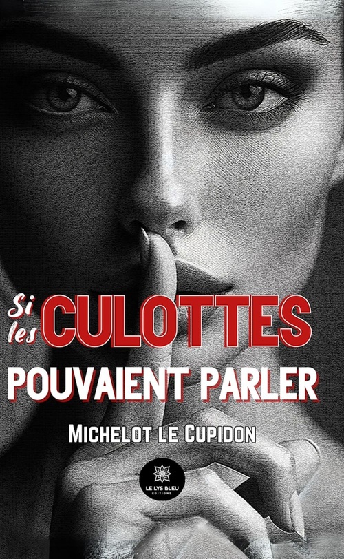Couverture ebook de Si les culottes pouvaient parler, de Michelot le Cupidon