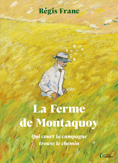 Couverture ebook de La Ferme de Montaquoy - Qui court la campagne trouve le chemin, de Régis Franc