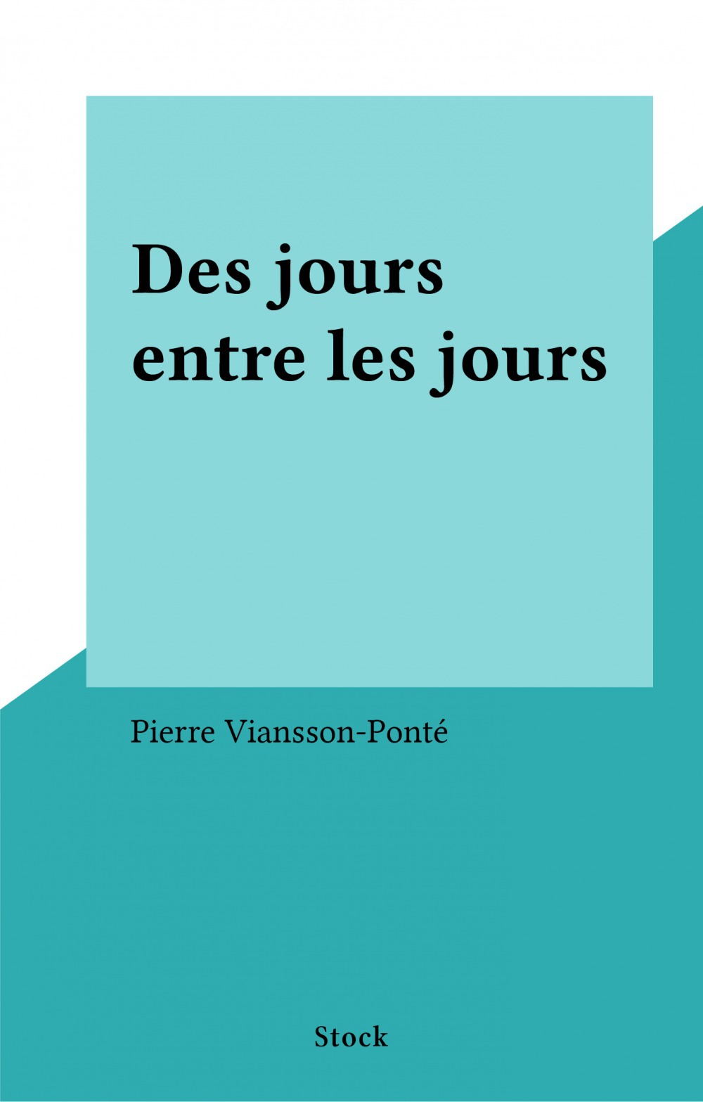 Couverture ebook de Des jours entre les jours, de Pierre Viansson-Ponté