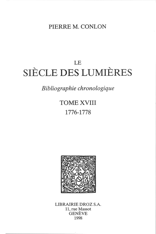 Couverture ebook de Le Siècle des Lumières : bibliographie chronologique. T. XVIII : 1776-1778, de Pierre M. Conlon