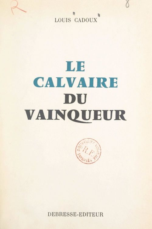 Couverture ebook de Le calvaire du vainqueur, de Louis Cadoux