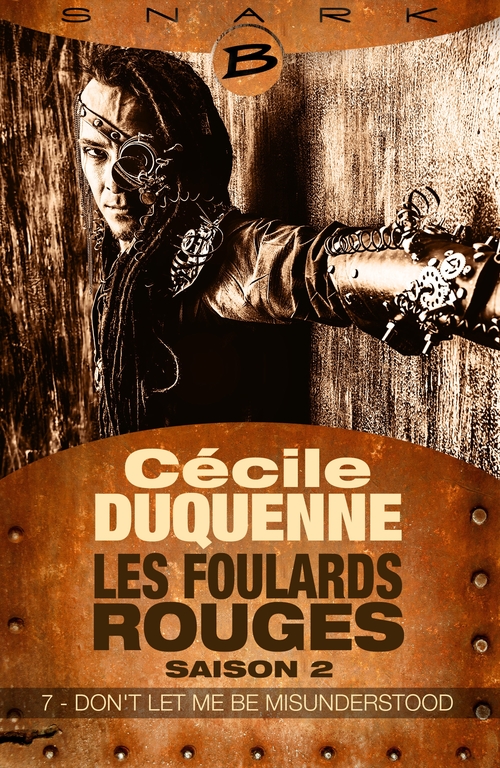 Couverture ebook de Les Foulards rouges - Saison 2, T2 : Don't Let Me Be Misunderstood - Épisode 7, de Cecile Duquenne