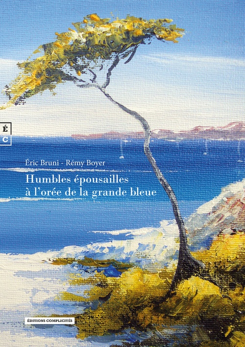 Couverture ebook de Humbles épousailles à l'orée de la grande bleue, de Rémy Boyer, Eric Bruni