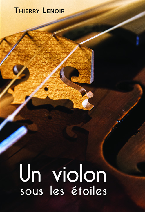 Couverture ebook de Un violon sous les étoiles, de Thierry Lenoir