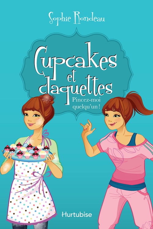 ebook cover of Cupcakes et claquettes T3 - Pincez-moi quelqu'un!, by Sophie Rondeau