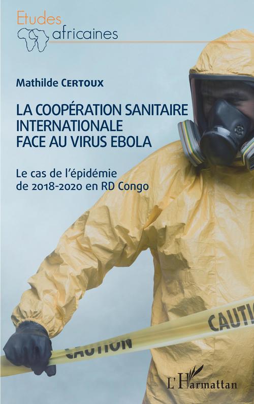 Couverture ebook de La coopération sanitaire internationale face au virus Ebola, de Mathilde Certoux